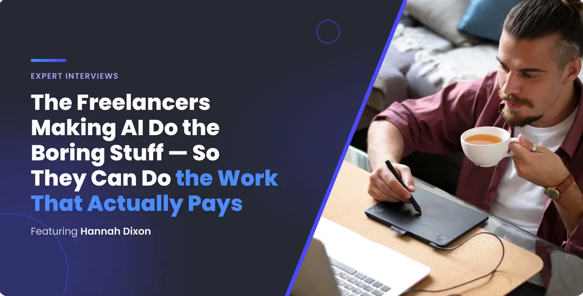 Expert Interviews: The Freelancers Making AI Do the Boring Stuff — So They Can Do the Work That Actually Pays, featuring Hannah Dixon. A freelancer sips tea while working on a drawing tablet.